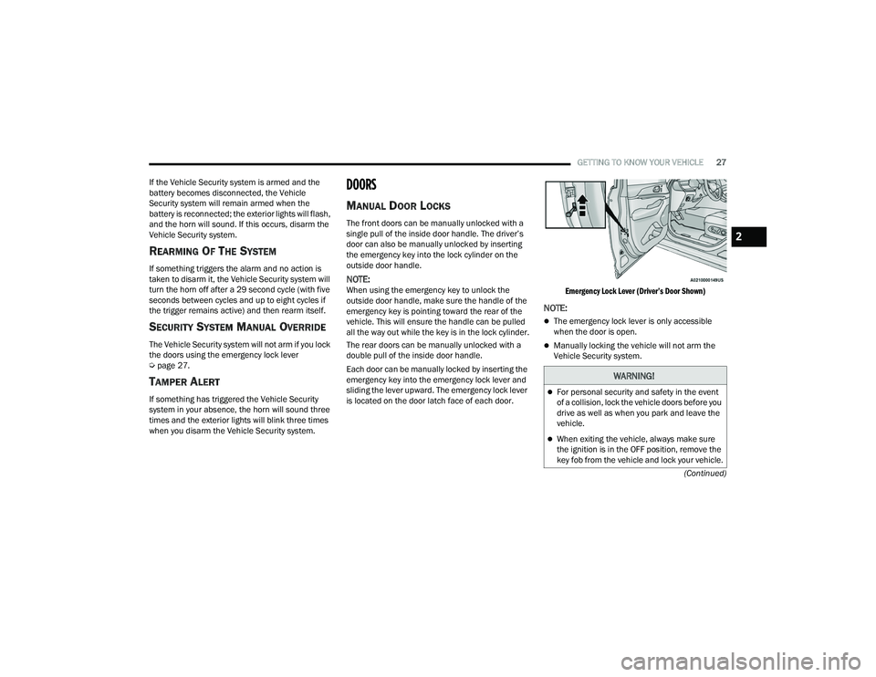 JEEP GRAND CHEROKEE LIMITED 2022  Owners Manual W�$�5N�,N�*�
For personal security and safety in the event 
of a collision, lock the vehicle doors before you 
drive as well as when you park and leave the 
vehicle.
When exiting the vehicle, a
