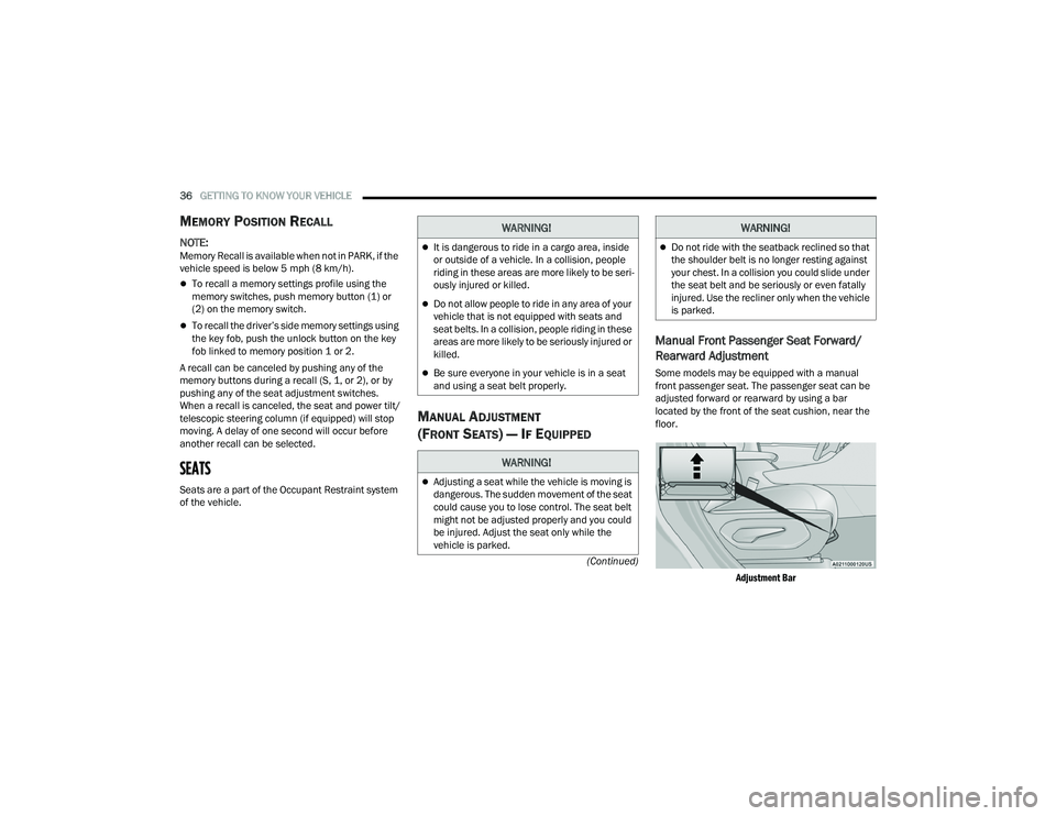 JEEP GRAND CHEROKEE LIMITED 2022  Owners Manual 
WARNING!
It is dangerous to ride in a cargo area, inside 
or outside of a vehicle. In a collision, people 
riding in these areas are more likely to be seri-
ously injured or killed.
Do not allo