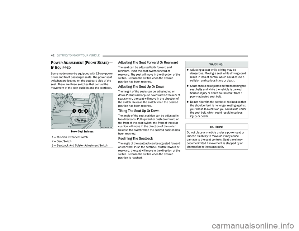 JEEP GRAND CHEROKEE LIMITED 2022  Owners Manual W�$�5N�,N�*�
Adjusting a seat while driving may be 
dangerous. Moving a seat while driving could 
result in loss of control which could cause a 
collision and serious injury or death.
Seats sho