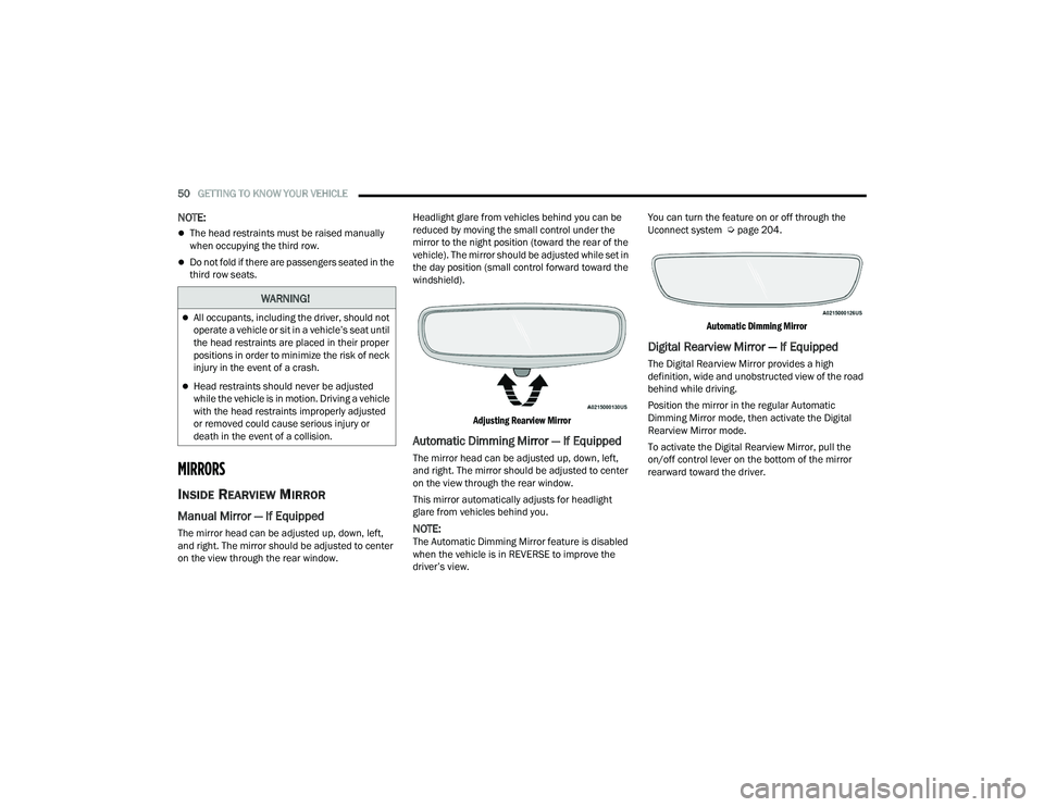JEEP GRAND CHEROKEE LIMITED 2022  Owners Manual W�$�5N�,N�*�
All occupants, including the driver, should not 
operate a vehicle or sit in a vehicle’s seat until 
the head restraints are placed in their proper 
positions in order to minimize t