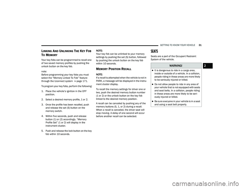 JEEP GRAND CHEROKEE LIMITED 2021  Owners Manual W�$�5N�,N�*�
It is dangerous to ride in a cargo area, 
inside or outside of a vehicle. In a collision, 
people riding in these areas are more likely 
to be seriously injured or killed.
Do not a