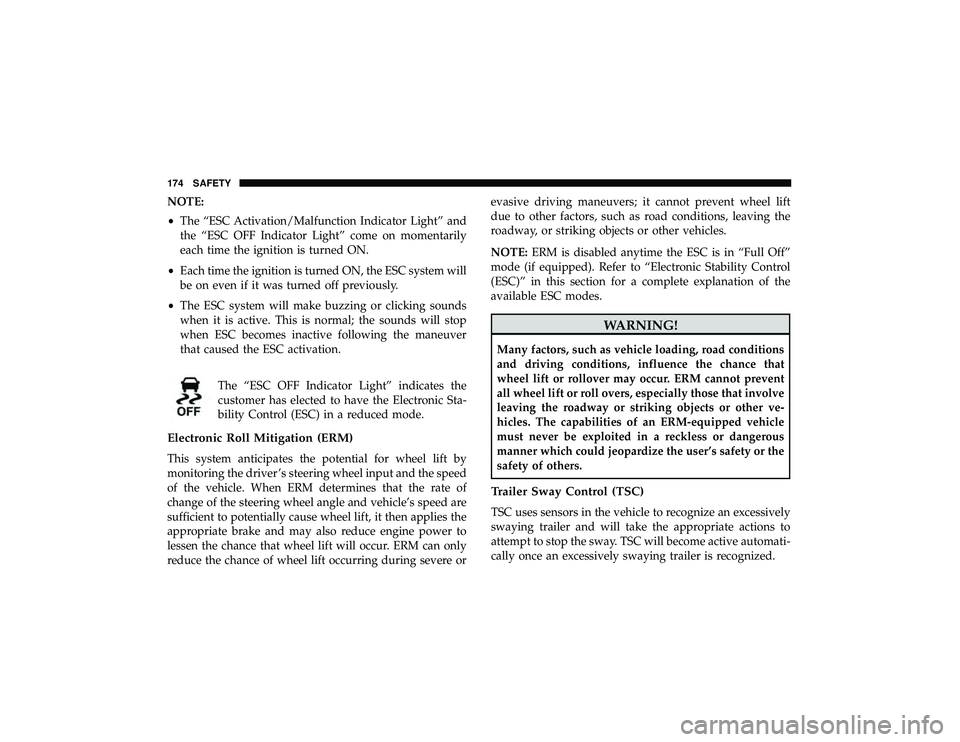 JEEP GRAND CHEROKEE LIMITED 2019  Owners Manual NOTE:
•The “ESC Activation/Malfunction Indicator Light” and
the “ESC OFF Indicator Light” come on momentarily
each time the ignition is turned ON.
• Each time the ignition is turned ON, th