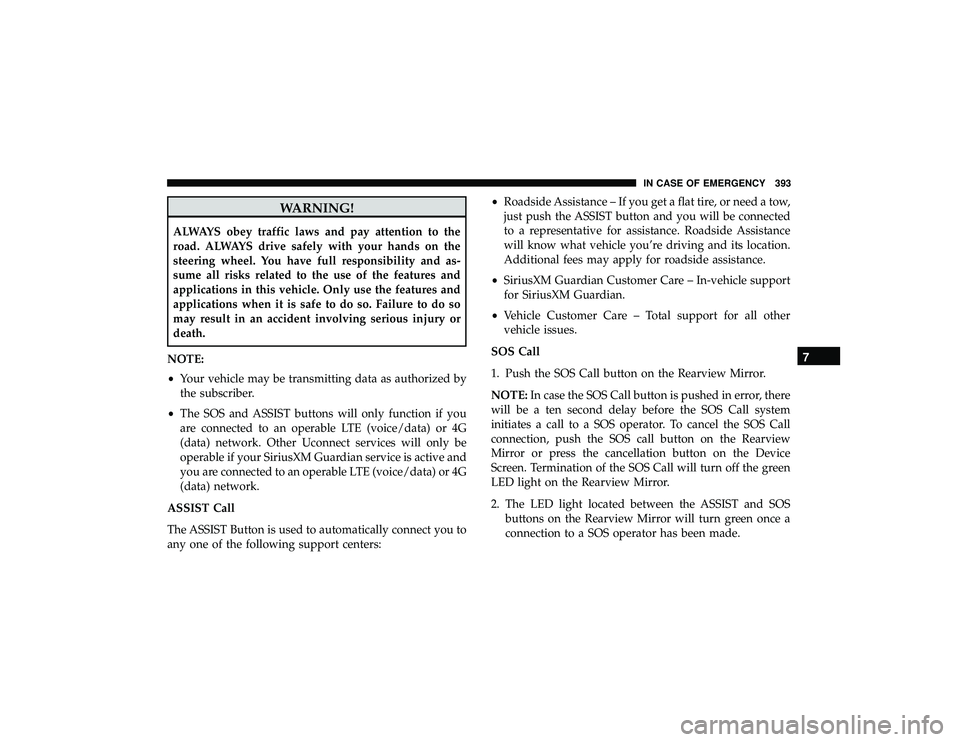 JEEP GRAND CHEROKEE LIMITED 2019 Owners Manual WARNING!
ALWAYS obey traffic laws and pay attention to the
road. ALWAYS drive safely with your hands on the
steering wheel. You have full responsibility and as-
sume all risks related to the use of th JEEP GRAND CHEROKEE LIMITED 2019 Owners Manual WARNING!
ALWAYS obey traffic laws and pay attention to the
road. ALWAYS drive safely with your hands on the
steering wheel. You have full responsibility and as-
sume all risks related to the use of th