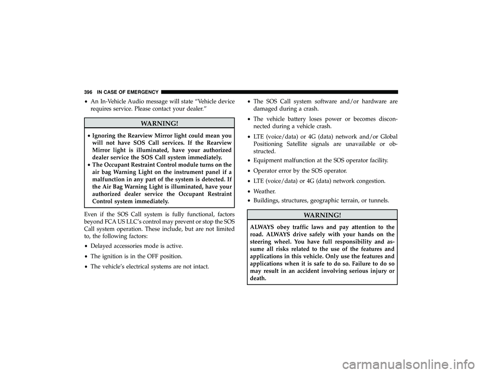 JEEP GRAND CHEROKEE LIMITED 2019  Owners Manual •An In-Vehicle Audio message will state “Vehicle device
requires service. Please contact your dealer.” 