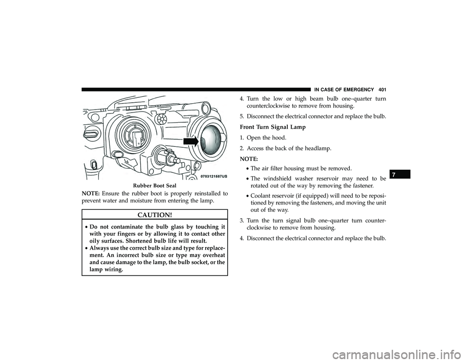 JEEP GRAND CHEROKEE LIMITED 2019  Owners Manual NOTE:Ensure the rubber boot is properly reinstalled to
prevent water and moisture from entering the lamp. 