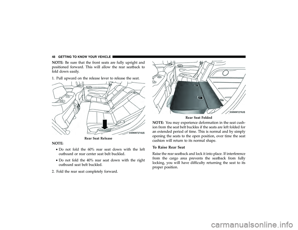 JEEP GRAND CHEROKEE LIMITED 2019  Owners Manual NOTE:Be sure that the front seats are fully upright and
positioned forward. This will allow the rear seatback to
fold down easily.
1. Pull upward on the release lever to release the seat.
NOTE:
•Do 