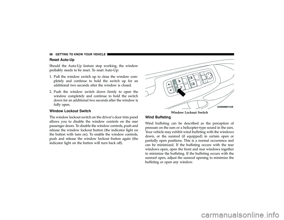 JEEP GRAND CHEROKEE LIMITED 2019  Owners Manual Reset Auto-Up
Should the Auto-Up feature stop working, the window
probably needs to be reset. To reset Auto-Up:
1. Pull the window switch up to close the window com-pletely and continue to hold the sw