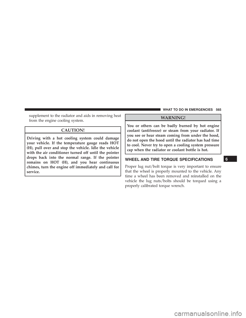 JEEP GRAND CHEROKEE LIMITED 2015  Owners Manual supplement to the radiator and aids in removing heat
from the engine cooling system. 