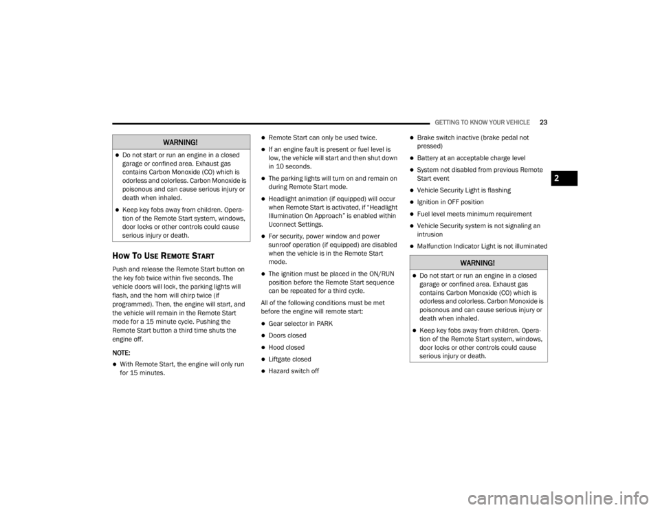 JEEP GRAND CHEROKEE L 2021  Owners Manual �:�$�5�1�,�1�*�
Do not start or run an engine in a closed 
garage or confined area. Exhaust gas 
contains Carbon Monoxide (COyf��Z�K�L�F�K��L�V� 
odorless and colorless. Carbon Monoxide is 
pois
