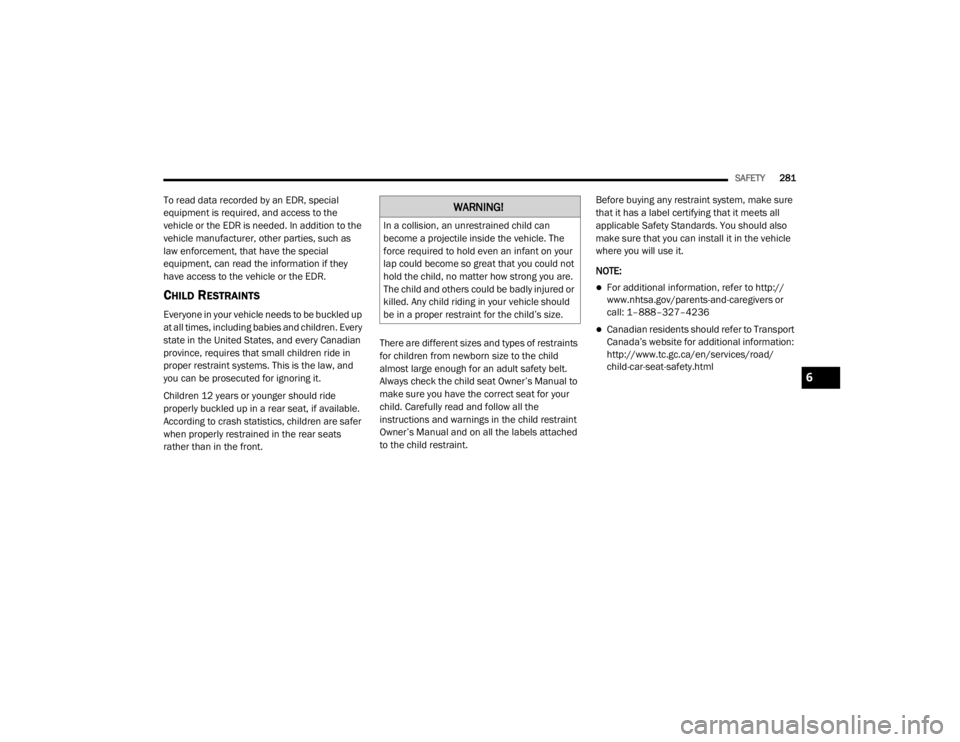 JEEP GRAND CHEROKEE L 2021  Owners Manual �:�$�5�1�,�1�*�
�,�Q��D��F�R�O�O�L�V�L�R�Q���D�Q��X�Q�U�H�V�W�U�D�L�Q�H�G��F�K�L�O�G��F�D�Q�
�E�H�F�R�P�H��D��S�U�R�M�H�F�W�L�O�H��L�Q�V�L�G�H��W�K�H��Y�H�K�L�F�O�H���7�K�H�
�I�R�U�F�