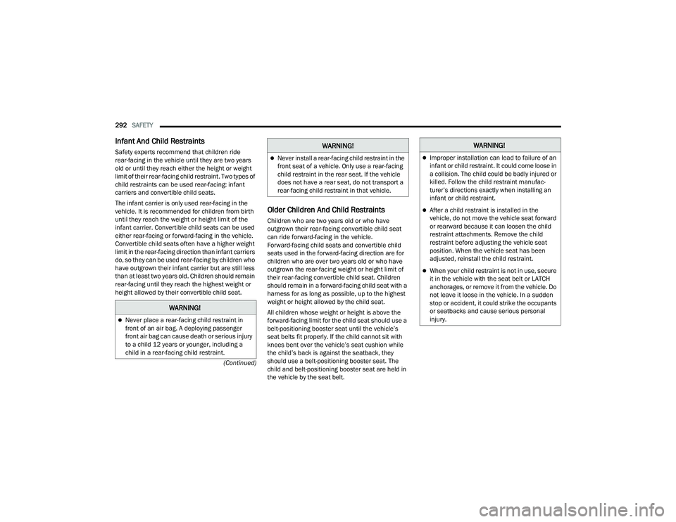 JEEP GRAND CHEROKEE L 2022  Owners Manual W�$�5N�,N�*�
Never place a rear-facing child restraint in 
front of an air bag. A deploying passenger 
front air bag can cause death or serious injury 
to a child 12 years or younger, including a 