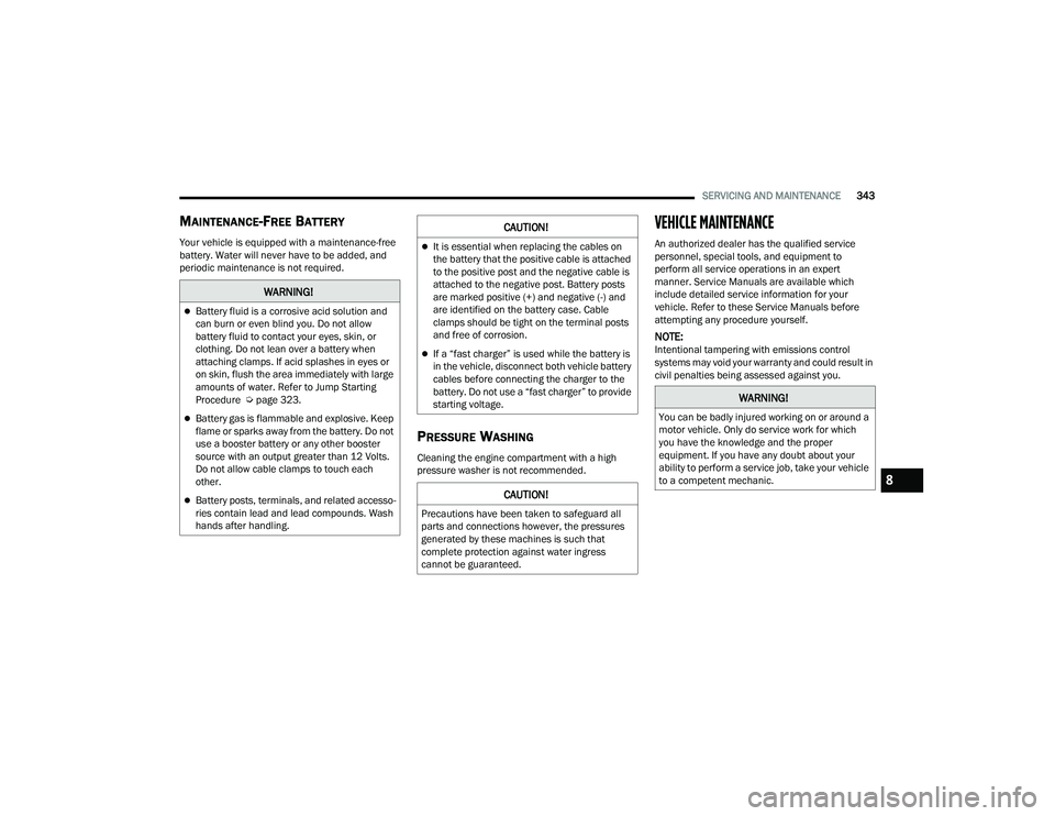 JEEP GRAND CHEROKEE L 2022  Owners Manual W�$�5N�,N�*�
Battery fluid is a corrosive acid solution and 
can burn or even blind you. Do not allow 
battery fluid to contact your eyes, skin, or 
clothing. Do not lean over a battery when 
atta