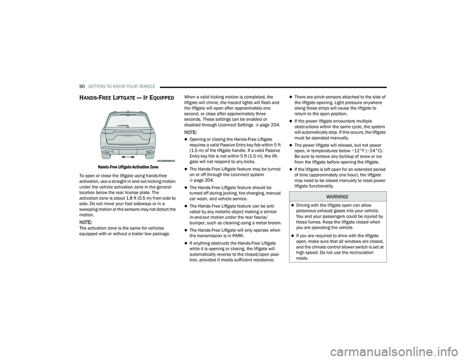 JEEP GRAND CHEROKEE L 2022  Owners Manual W�$�5N�,N�*�
Driving with the liftgate open can allow 
poisonous exhaust gases into your vehicle. 
You and your passengers could be injured by 
these fumes. Keep the liftgate closed when 
you are 