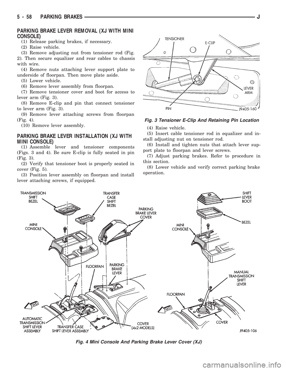 JEEP WRANGLER 1994  Owners Manual Fig. 4 Mini Console And Parking Brake Lever Cover (XJ)
5 - 58 PARKING BRAKESJ 