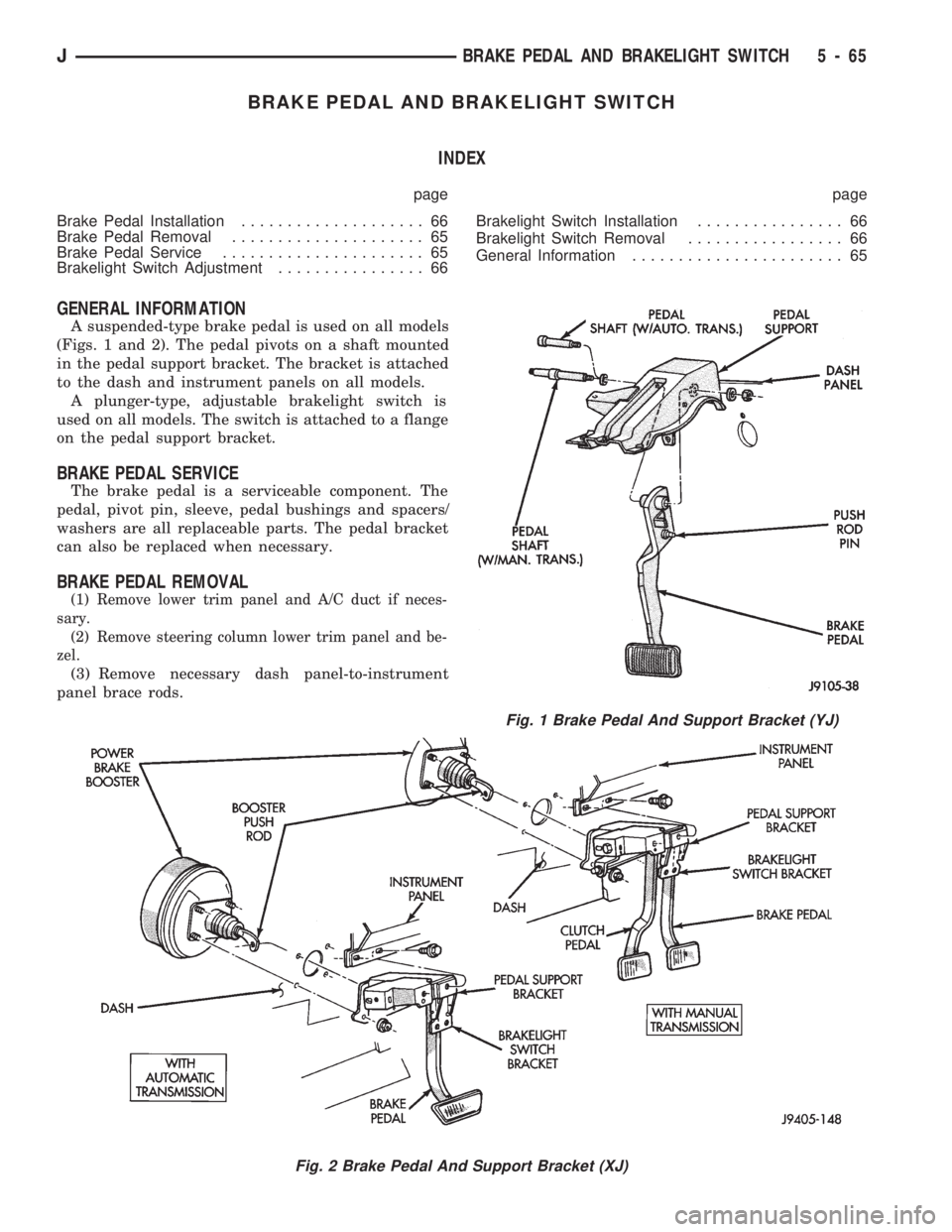 JEEP WRANGLER 1994  Owners Manual Fig. 2 Brake Pedal And Support Bracket (XJ)
JBRAKE PEDAL AND BRAKELIGHT SWITCH 5 - 65 