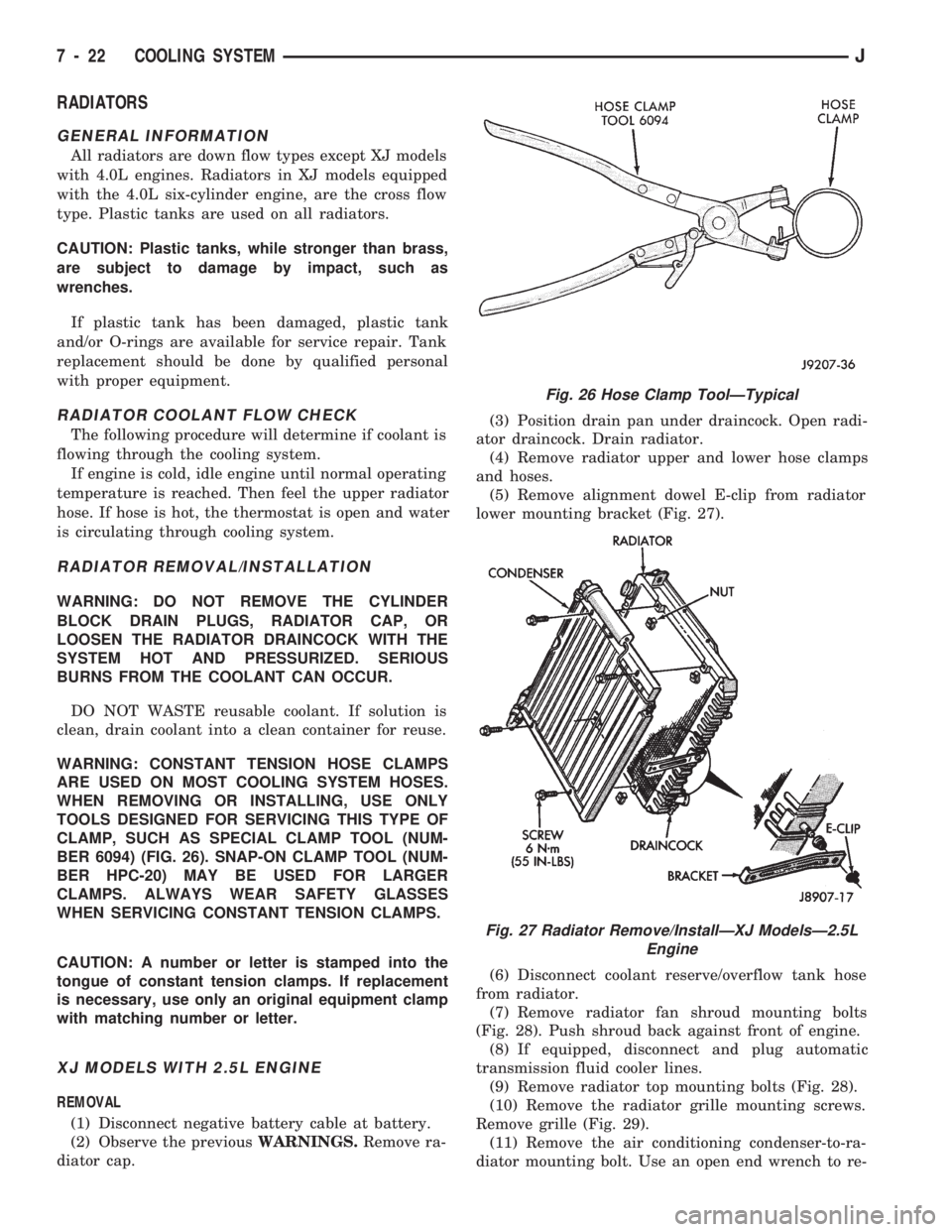 JEEP WRANGLER 1994  Owners Manual Fig. 27 Radiator Remove/InstallÐXJ ModelsÐ2.5L
Engine
7 - 22 COOLING SYSTEMJ 
