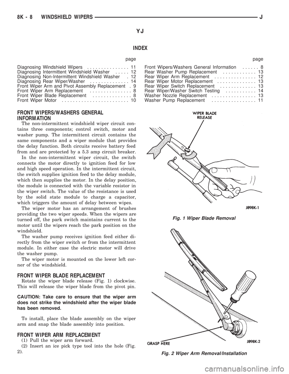 JEEP WRANGLER 1994  Owners Manual Fig. 2 Wiper Arm Removal/Installation
8K - 8 WINDSHIELD WIPERSJ 