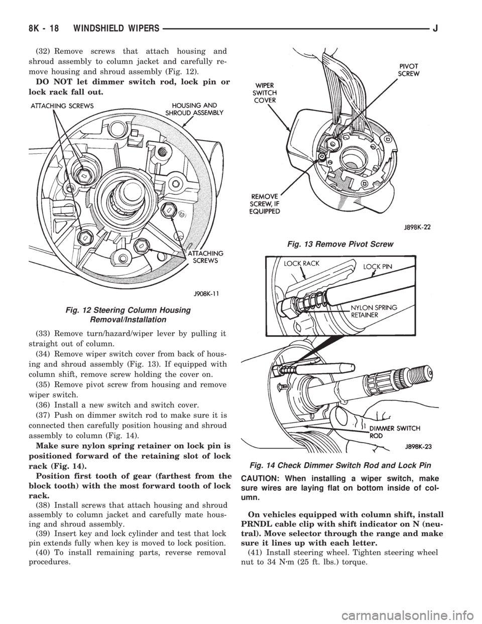 JEEP WRANGLER 1994  Owners Manual Fig. 13 Remove Pivot Screw
Fig. 14 Check Dimmer Switch Rod and Lock Pin
8K - 18 WINDSHIELD WIPERSJ 
