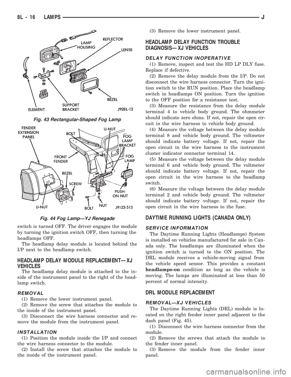 JEEP WRANGLER 1994  Owners Manual Fig. 44 Fog LampÐYJ Renegade
8L - 16 LAMPSJ 