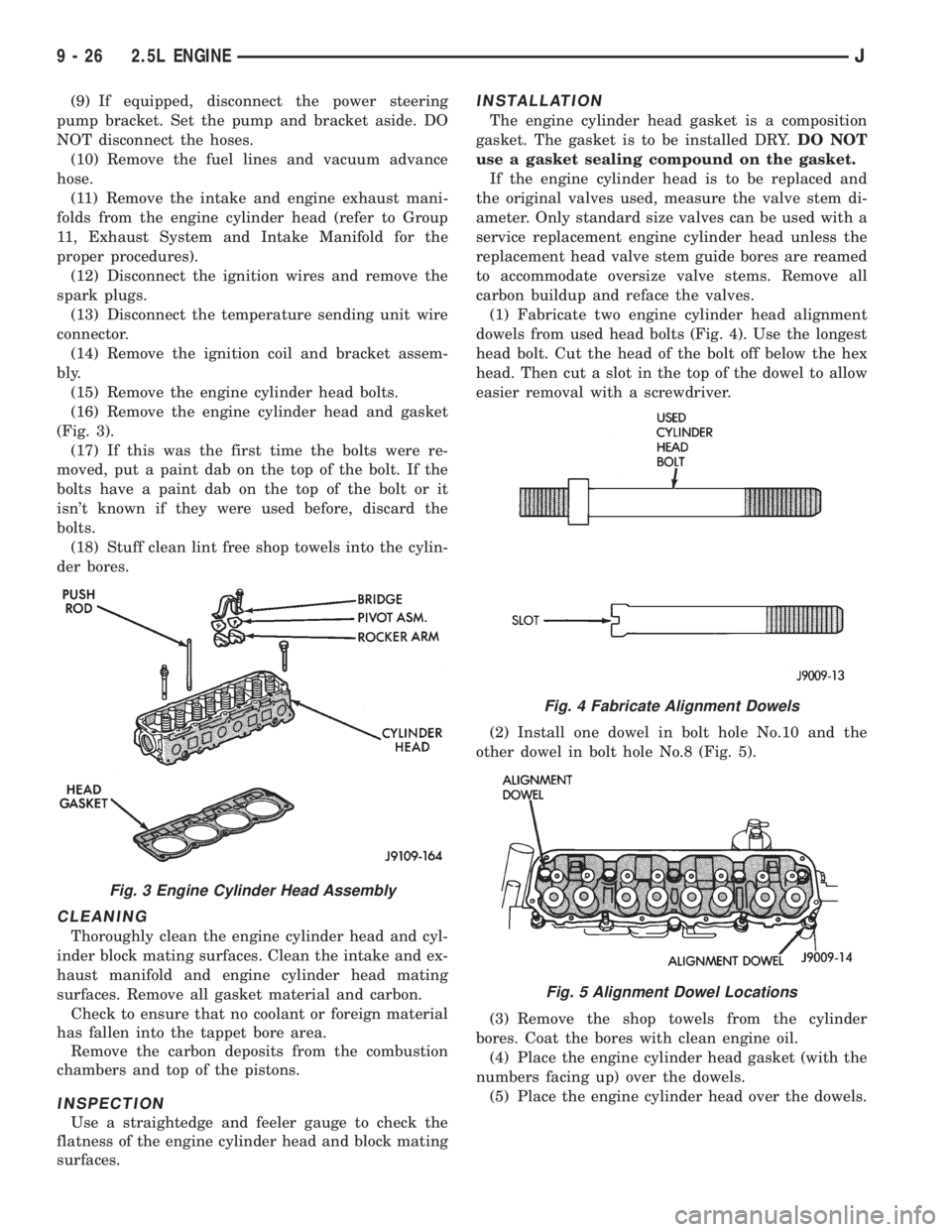 JEEP WRANGLER 1995  Owners Manual Fig. 4 Fabricate Alignment Dowels
Fig. 5 Alignment Dowel Locations
9 - 26 2.5L ENGINEJ 