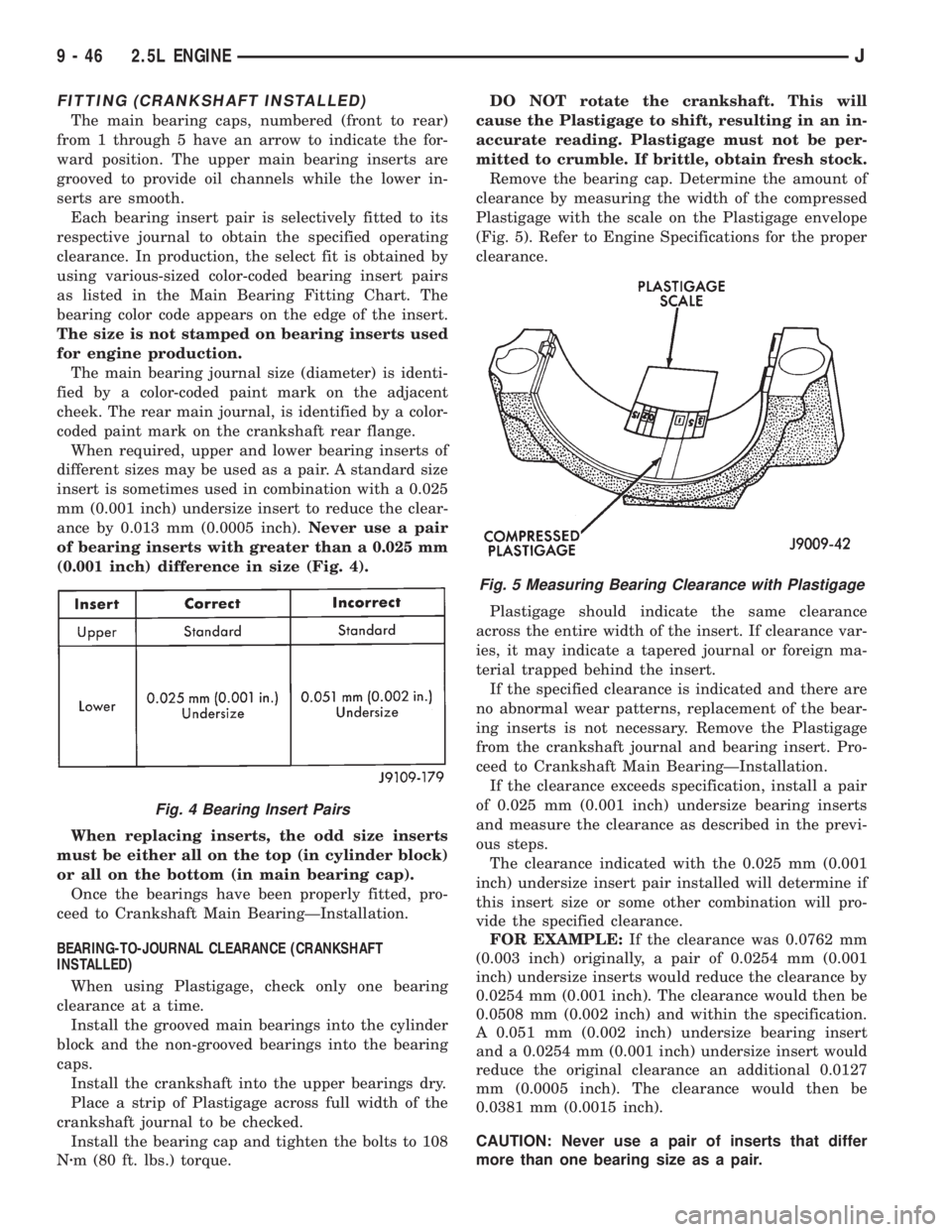 JEEP WRANGLER 1995  Owners Manual Fig. 4 Bearing Insert Pairs
Fig. 5 Measuring Bearing Clearance with Plastigage
9 - 46 2.5L ENGINEJ 