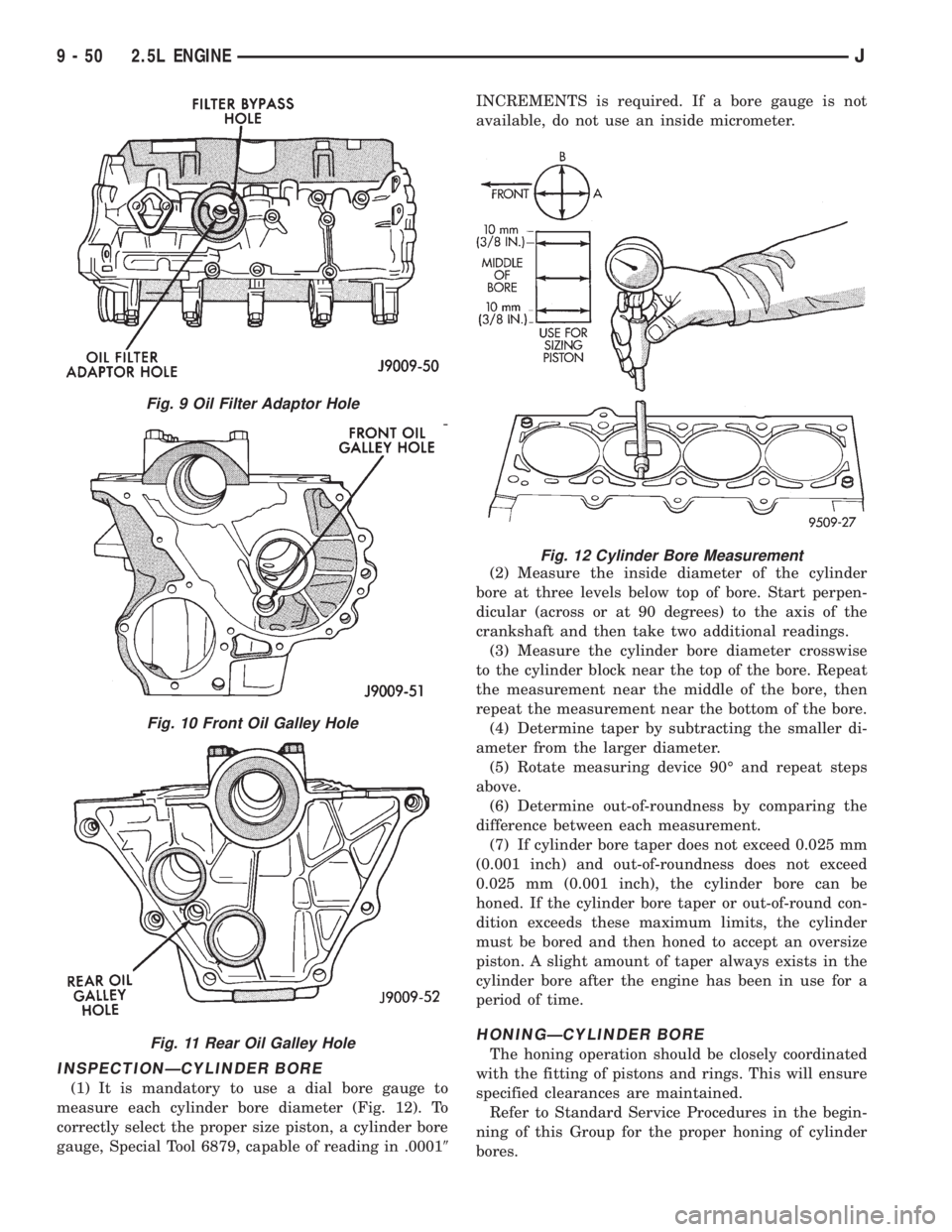JEEP WRANGLER 1995  Owners Manual Fig. 10 Front Oil Galley Hole
Fig. 11 Rear Oil Galley Hole
Fig. 12 Cylinder Bore Measurement
9 - 50 2.5L ENGINEJ 