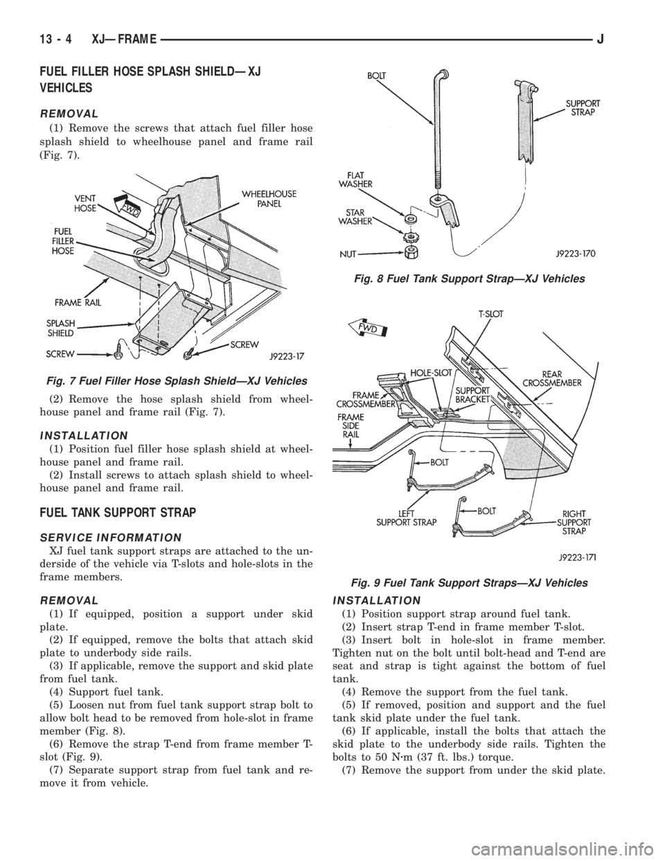 JEEP WRANGLER 1995  Owners Manual Fig. 8 Fuel Tank Support StrapÐXJ Vehicles
Fig. 9 Fuel Tank Support StrapsÐXJ Vehicles
13 - 4 XJÐFRAMEJ 