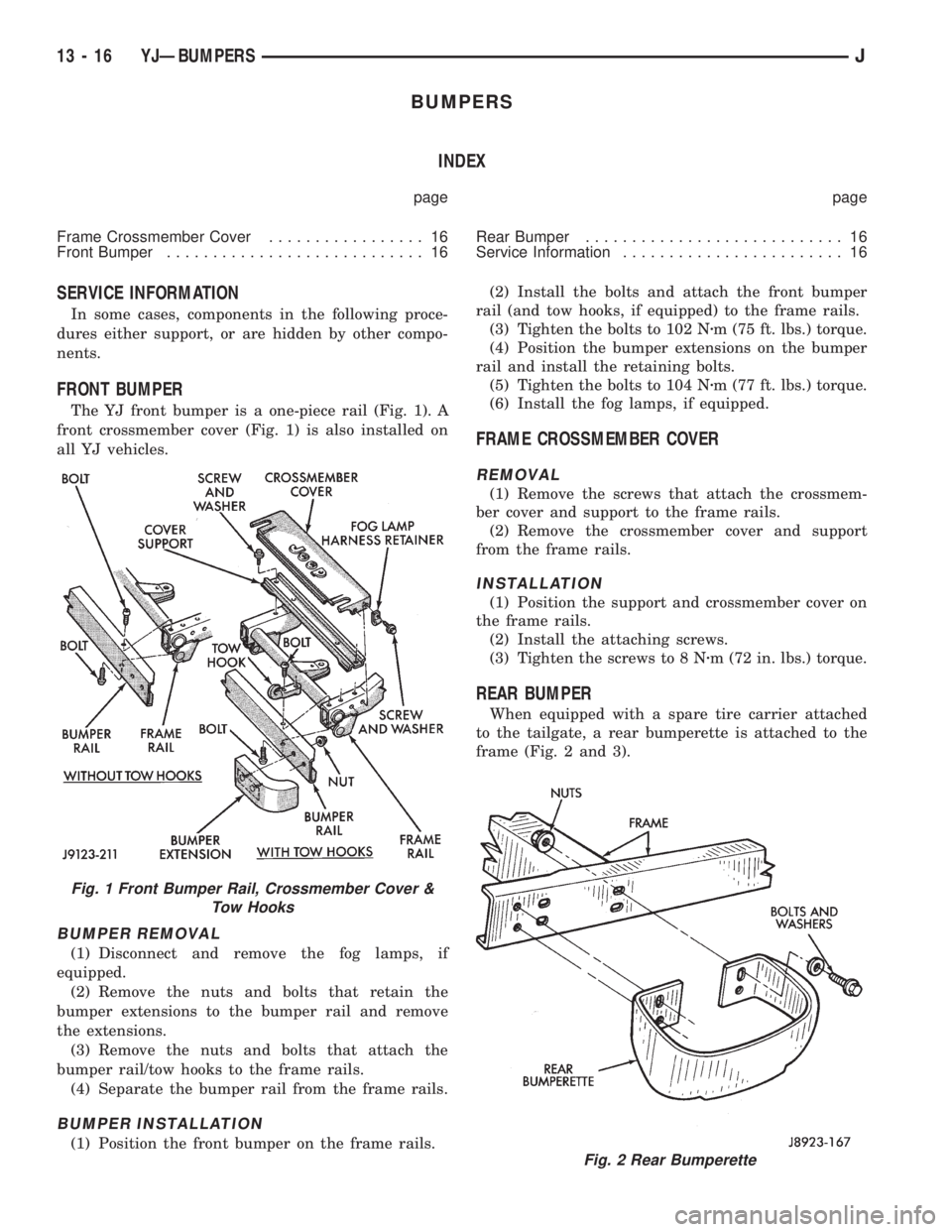 JEEP WRANGLER 1995  Owners Manual Fig. 1 Front Bumper Rail, Crossmember Cover &
Tow Hooks
13 - 16 YJÐBUMPERSJ 