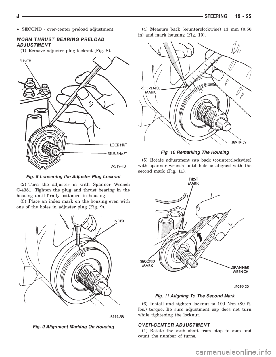 JEEP WRANGLER 1995  Owners Manual Fig. 11 Aligning To The Second Mark
Fig. 8 Loosening the Adjuster Plug Locknut
Fig. 9 Alignment Marking On Housing
JSTEERING 19 - 25 
