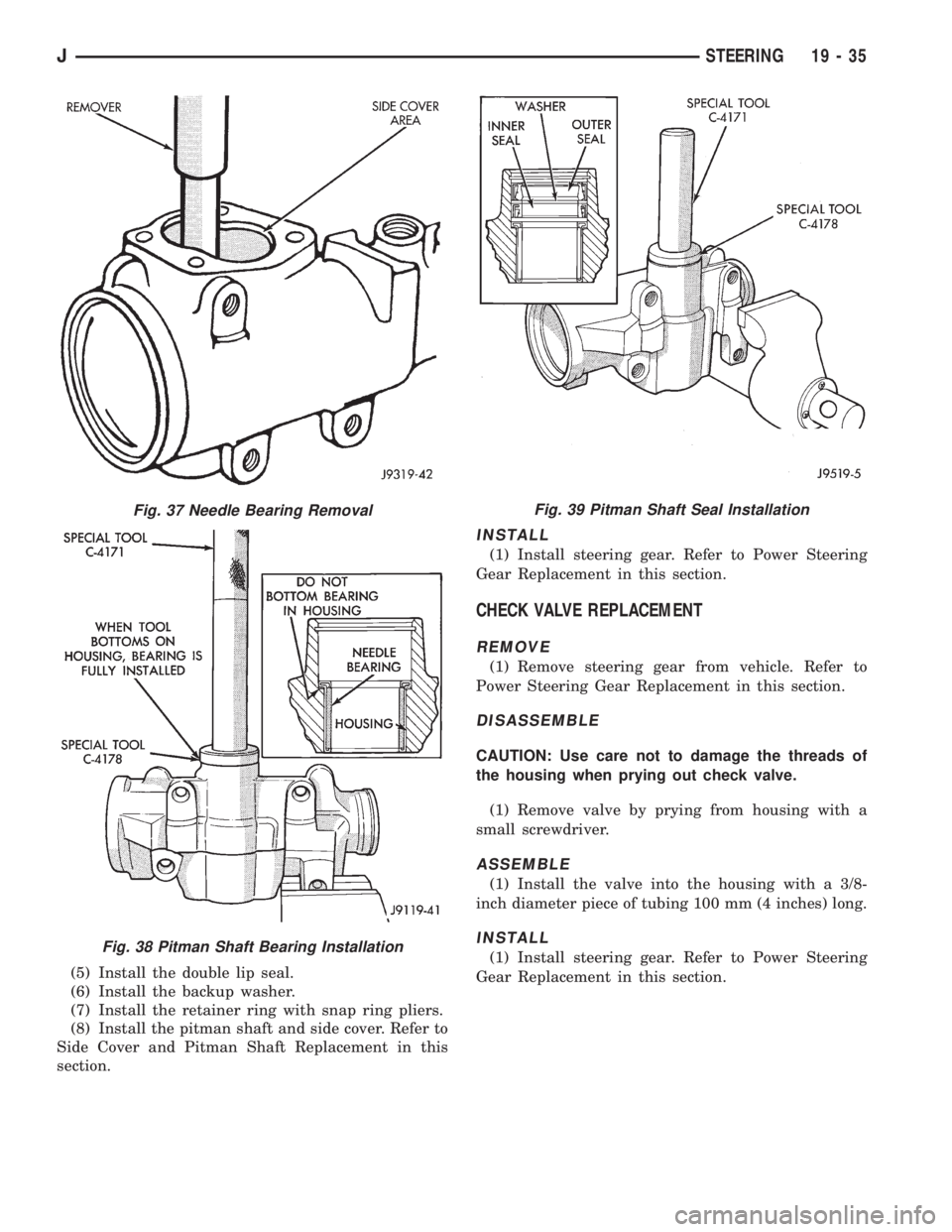 JEEP WRANGLER 1995  Owners Manual Fig. 38 Pitman Shaft Bearing Installation
Fig. 39 Pitman Shaft Seal Installation
JSTEERING 19 - 35 