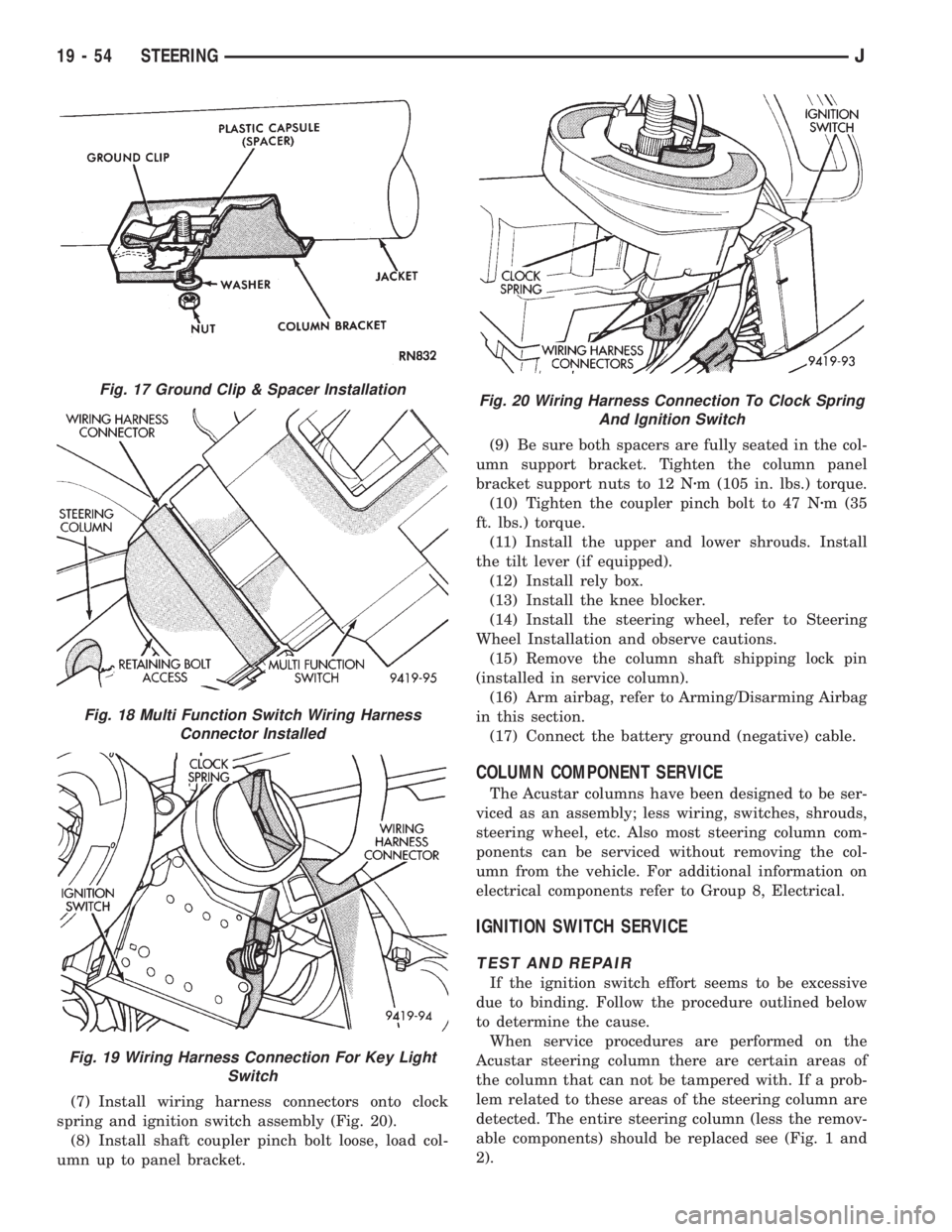 JEEP WRANGLER 1995  Owners Manual Fig. 18 Multi Function Switch Wiring Harness
Connector Installed
Fig. 19 Wiring Harness Connection For Key Light
Switch
Fig. 20 Wiring Harness Connection To Clock Spring
And Ignition Switch
19 - 54 ST