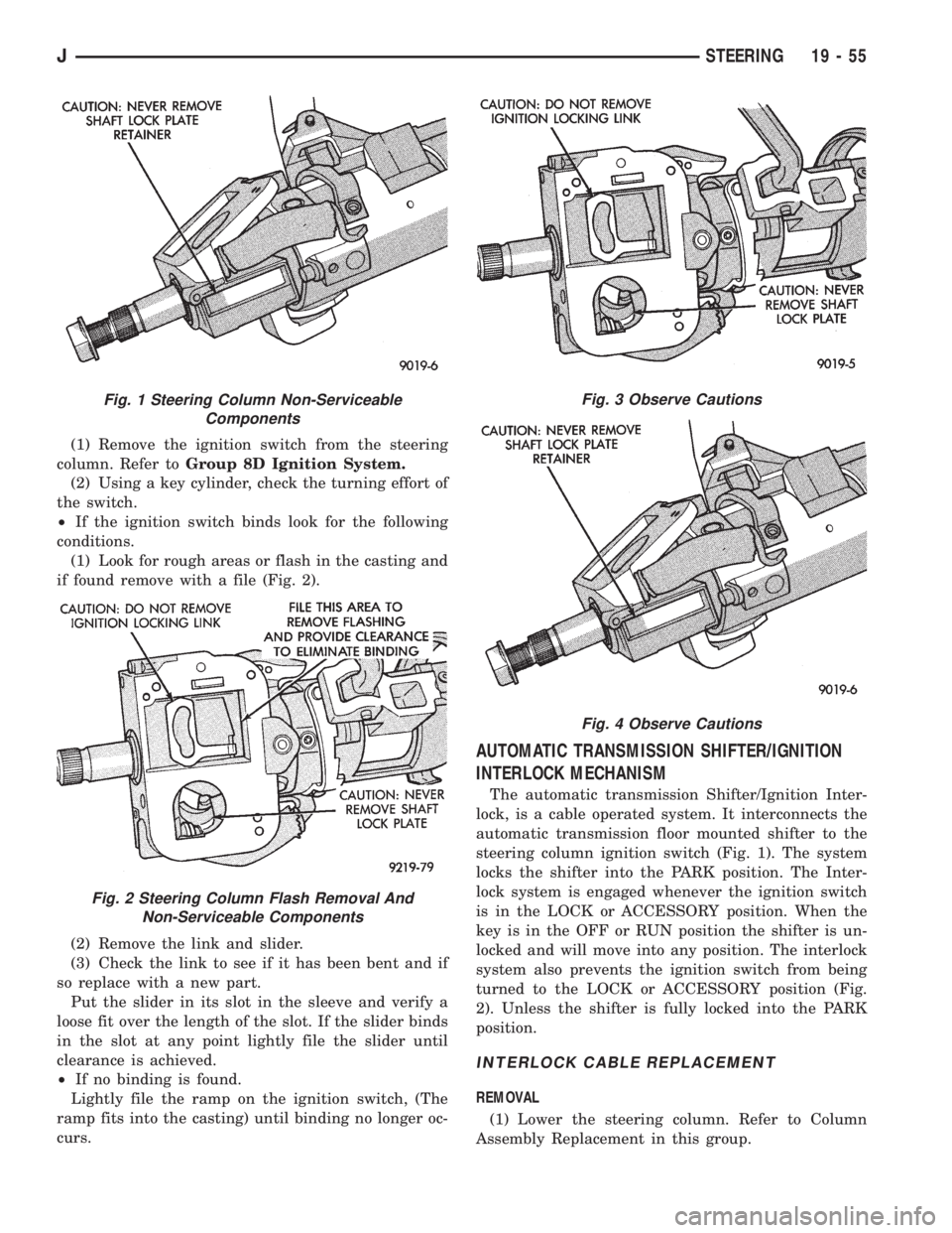 JEEP WRANGLER 1995  Owners Manual Fig. 2 Steering Column Flash Removal And
Non-Serviceable Components
Fig. 3 Observe Cautions
Fig. 4 Observe Cautions
JSTEERING 19 - 55 