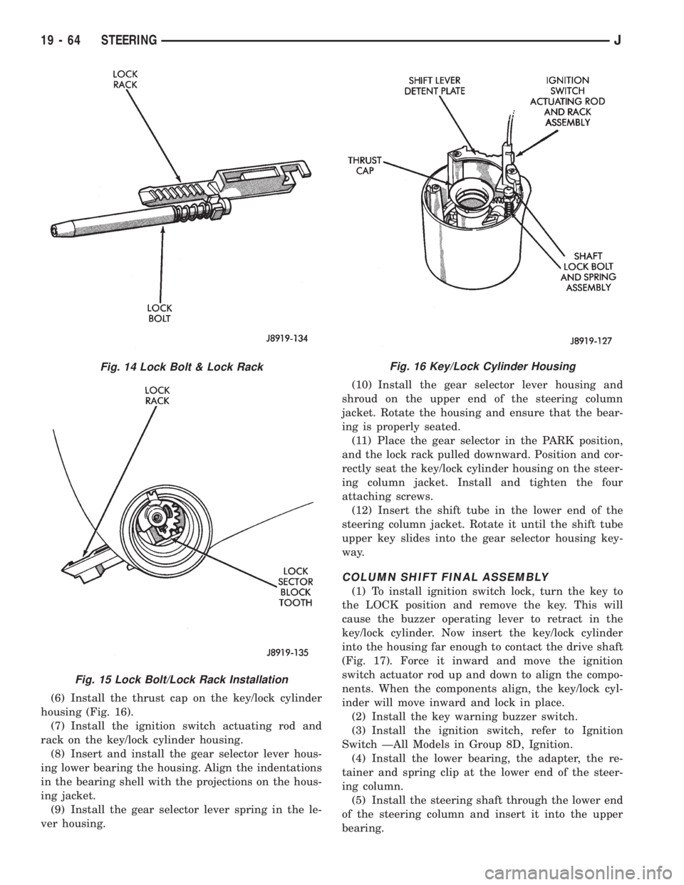 JEEP WRANGLER 1995  Owners Manual Fig. 15 Lock Bolt/Lock Rack Installation
Fig. 16 Key/Lock Cylinder Housing
19 - 64 STEERINGJ 