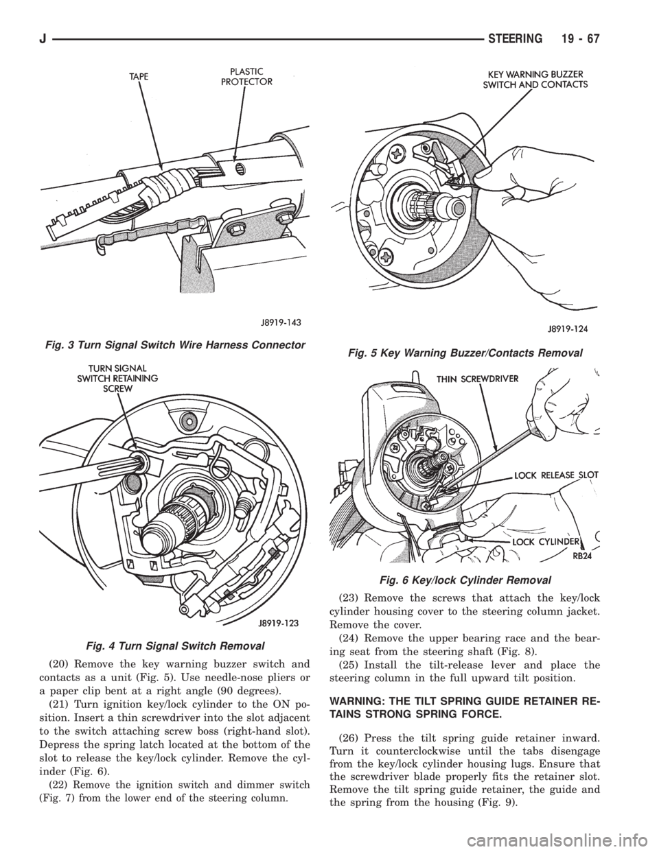 JEEP WRANGLER 1995  Owners Manual Fig. 4 Turn Signal Switch Removal
Fig. 5 Key Warning Buzzer/Contacts Removal
Fig. 6 Key/lock Cylinder Removal
JSTEERING 19 - 67 