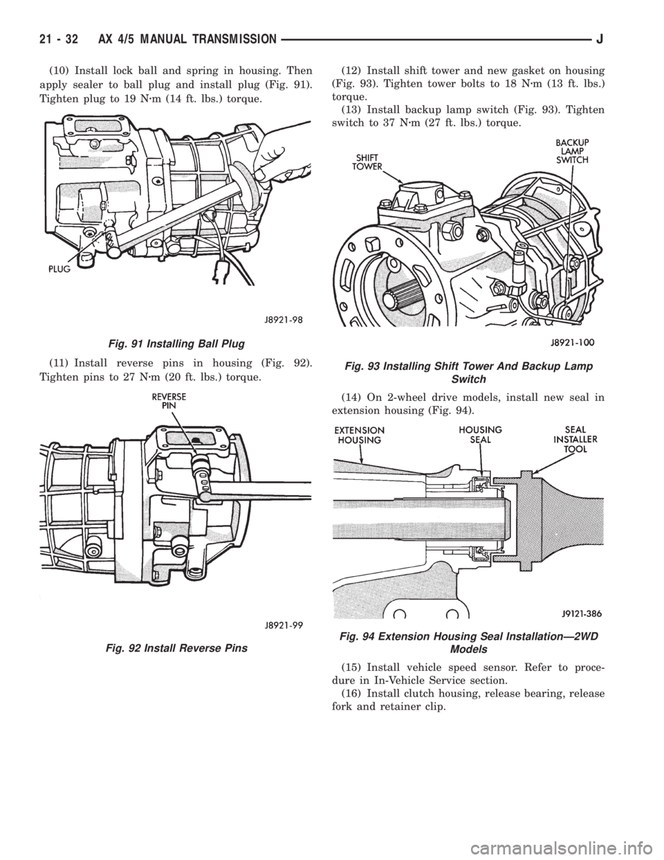 JEEP WRANGLER 1995  Owners Manual Fig. 92 Install Reverse Pins
Fig. 93 Installing Shift Tower And Backup Lamp
Switch
Fig. 94 Extension Housing Seal InstallationÐ2WD
Models
21 - 32 AX 4/5 MANUAL TRANSMISSIONJ 
