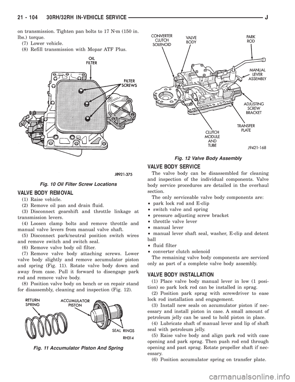 JEEP WRANGLER 1995  Owners Manual Fig. 11 Accumulator Piston And Spring
Fig. 12 Valve Body Assembly
21 - 104 30RH/32RH IN-VEHICLE SERVICEJ 