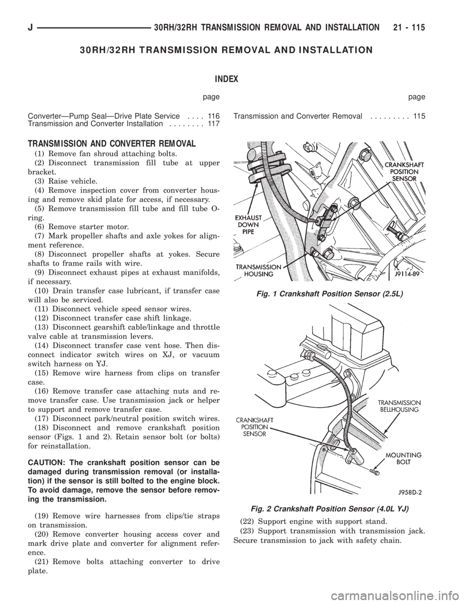 JEEP WRANGLER 1995  Owners Manual Fig. 2 Crankshaft Position Sensor (4.0L YJ)
J30RH/32RH TRANSMISSION REMOVAL AND INSTALLATION 21 - 115 