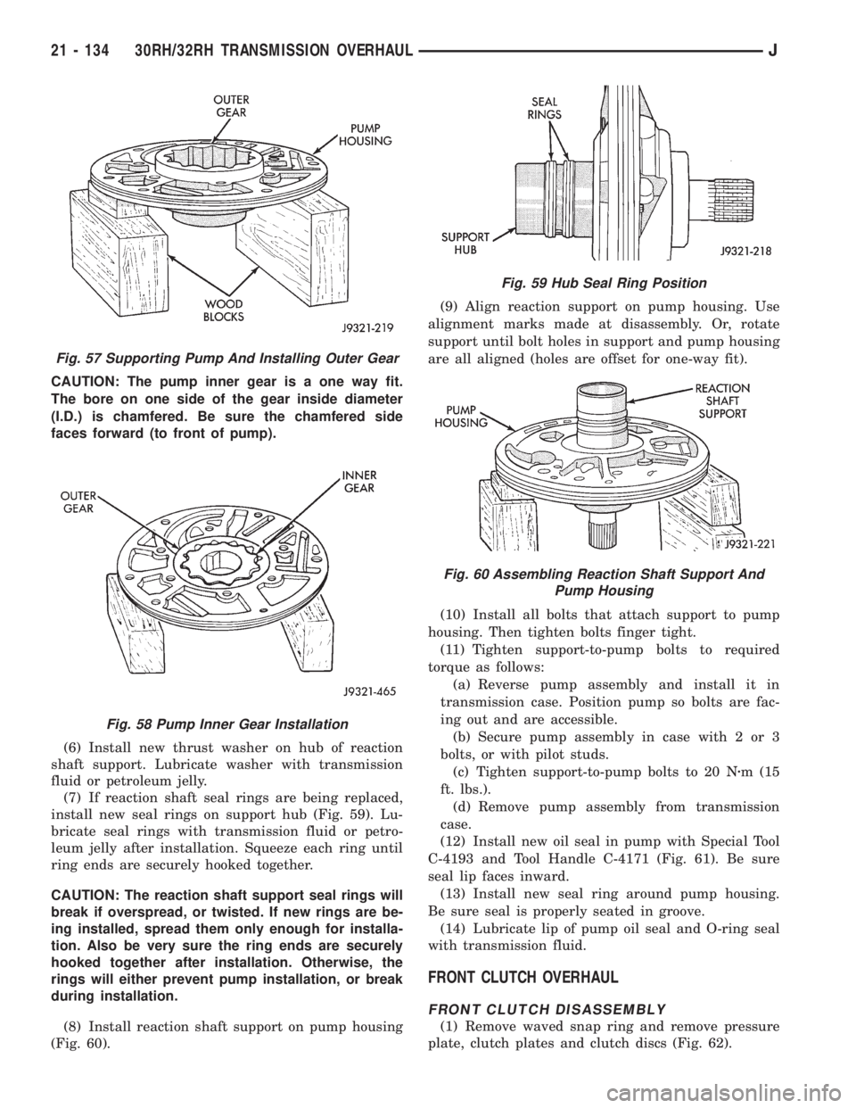 JEEP WRANGLER 1995  Owners Manual Fig. 58 Pump Inner Gear Installation
Fig. 59 Hub Seal Ring Position
Fig. 60 Assembling Reaction Shaft Support And
Pump Housing
21 - 134 30RH/32RH TRANSMISSION OVERHAULJ 