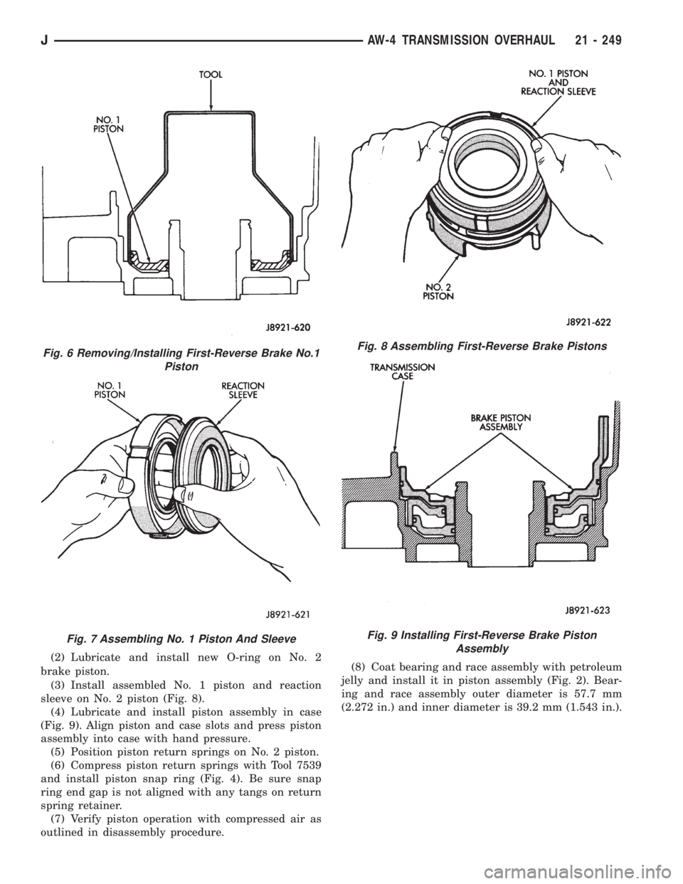 JEEP WRANGLER 1995  Owners Manual Fig. 7 Assembling No. 1 Piston And Sleeve
Fig. 8 Assembling First-Reverse Brake Pistons
Fig. 9 Installing First-Reverse Brake Piston
Assembly
JAW-4 TRANSMISSION OVERHAUL 21 - 249 