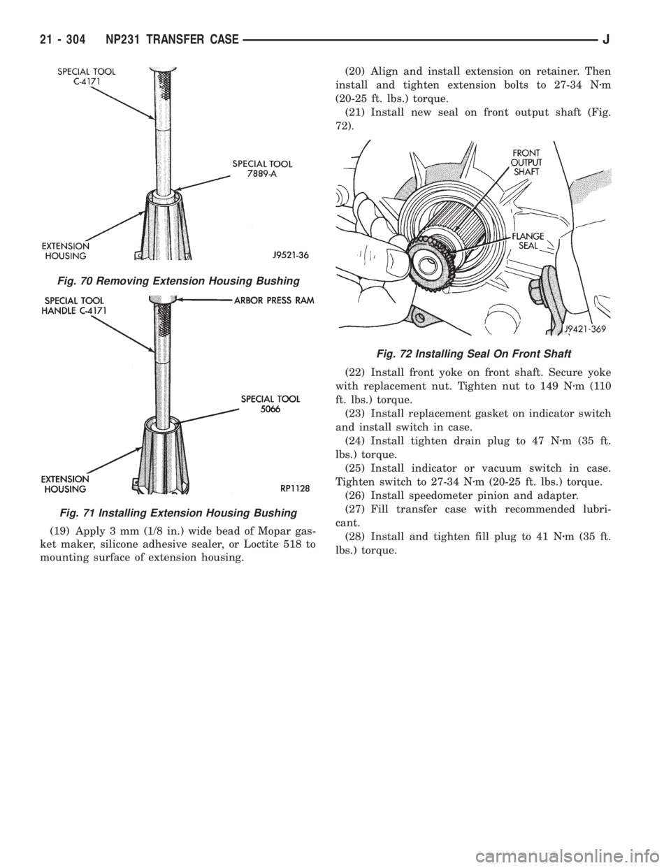 JEEP WRANGLER 1995  Owners Manual Fig. 71 Installing Extension Housing Bushing
Fig. 72 Installing Seal On Front Shaft
21 - 304 NP231 TRANSFER CASEJ 