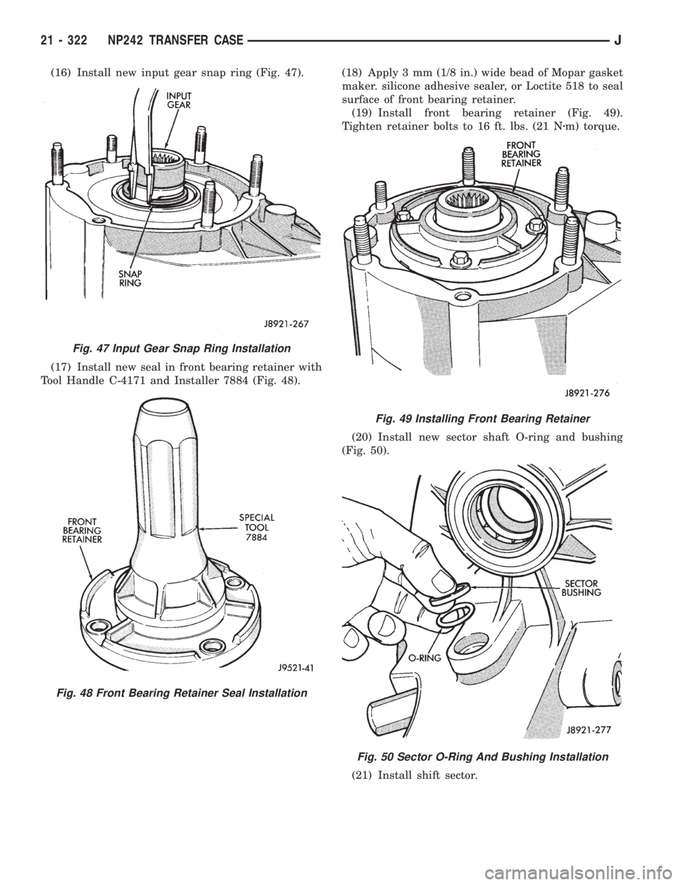 JEEP WRANGLER 1995  Owners Manual Fig. 48 Front Bearing Retainer Seal Installation
Fig. 49 Installing Front Bearing Retainer
Fig. 50 Sector O-Ring And Bushing Installation
21 - 322 NP242 TRANSFER CASEJ 