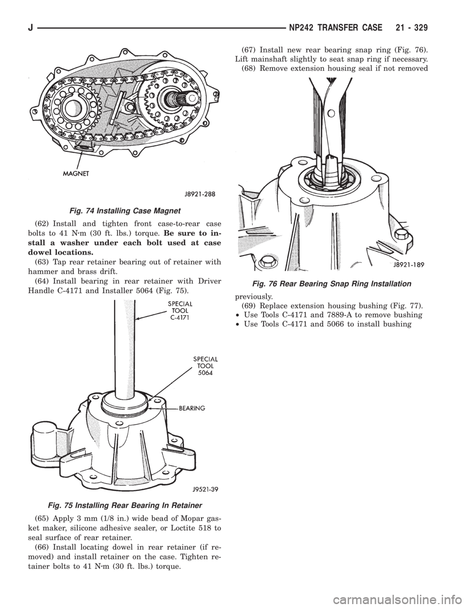 JEEP WRANGLER 1995  Owners Manual Fig. 75 Installing Rear Bearing In Retainer
Fig. 76 Rear Bearing Snap Ring Installation
JNP242 TRANSFER CASE 21 - 329 