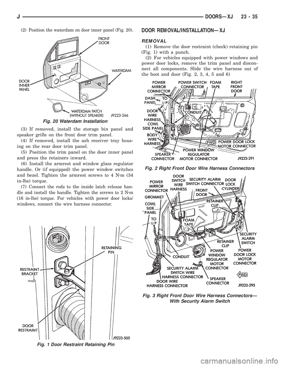 JEEP WRANGLER 1995  Owners Manual Fig. 20 Waterdam Installation
Fig. 2 Right Front Door Wire Harness Connectors
Fig. 3 Right Front Door Wire Harness ConnectorsÐ
With Security Alarm Switch
JDOORSÐXJ 23 - 35 