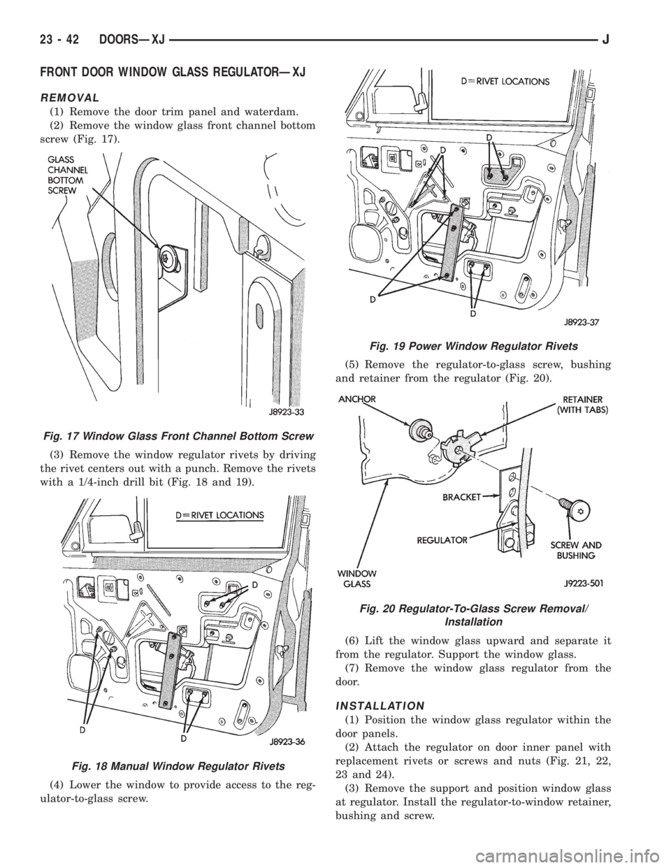 JEEP WRANGLER 1995  Owners Manual Fig. 18 Manual Window Regulator Rivets
Fig. 19 Power Window Regulator Rivets
Fig. 20 Regulator-To-Glass Screw Removal/
Installation
23 - 42 DOORSÐXJJ 