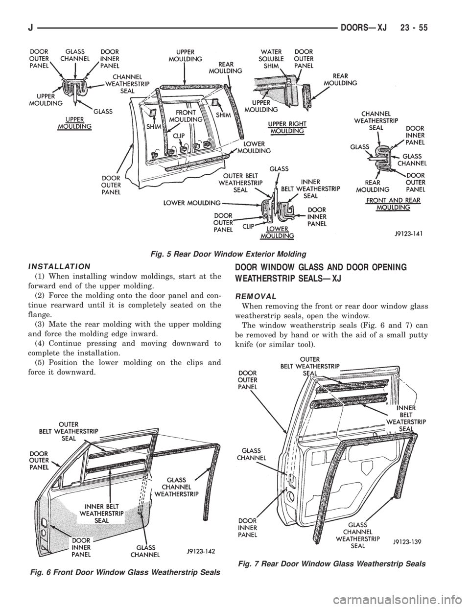 JEEP WRANGLER 1995  Owners Manual Fig. 5 Rear Door Window Exterior Molding
Fig. 7 Rear Door Window Glass Weatherstrip Seals
JDOORSÐXJ 23 - 55 