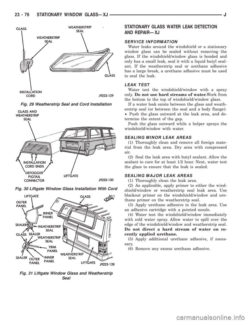 JEEP WRANGLER 1995  Owners Manual Fig. 30 Liftgate Window Glass Installation With Cord
Fig. 31 Liftgate Window Glass and Weatherstrip
Seal
23 - 76 STATIONARY WINDOW GLASSÐXJJ 