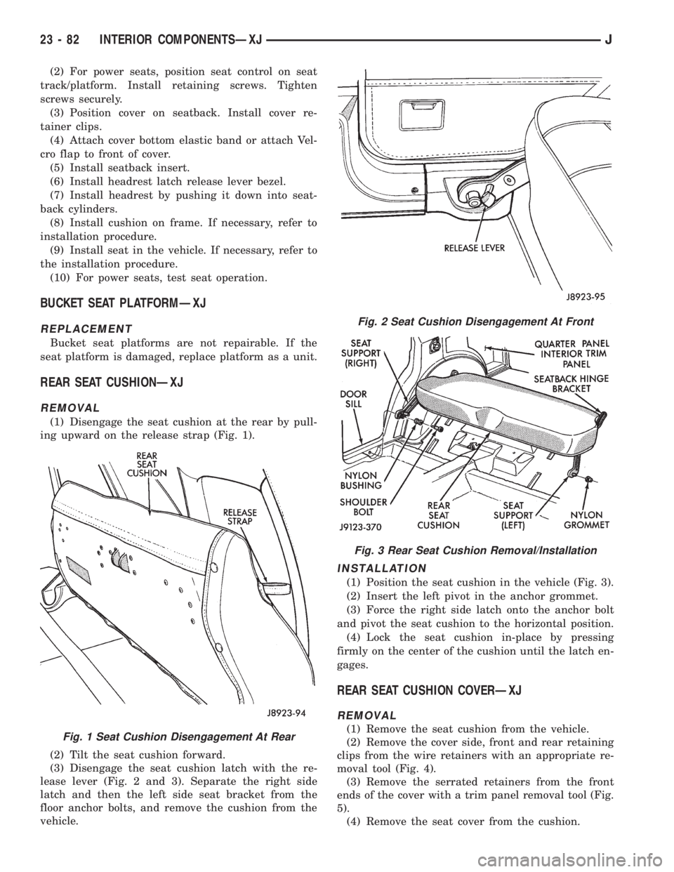 JEEP WRANGLER 1995  Owners Manual Fig. 2 Seat Cushion Disengagement At Front
Fig. 3 Rear Seat Cushion Removal/Installation
23 - 82 INTERIOR COMPONENTSÐXJJ 