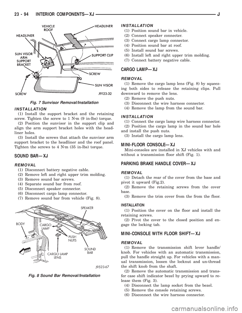 JEEP WRANGLER 1995  Owners Manual Fig. 8 Sound Bar Removal/Installation
23 - 94 INTERIOR COMPONENTSÐXJJ 