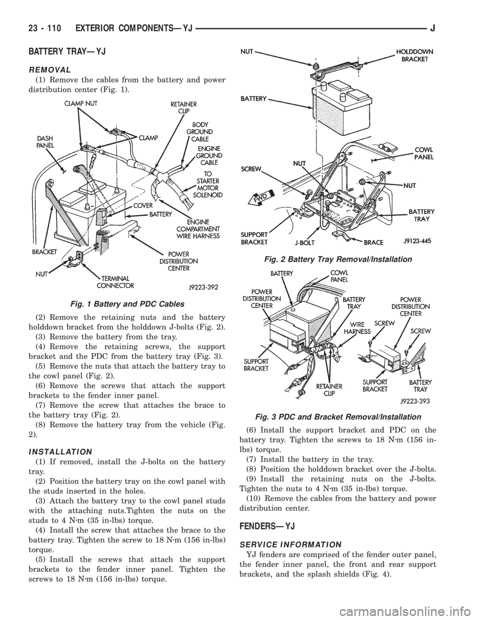 JEEP WRANGLER 1995  Owners Manual Fig. 2 Battery Tray Removal/Installation
Fig. 3 PDC and Bracket Removal/Installation
23 - 110 EXTERIOR COMPONENTSÐYJJ 