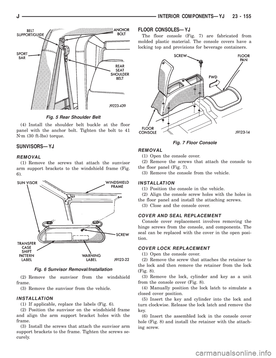 JEEP WRANGLER 1995  Owners Manual Fig. 6 Sunvisor Removal/Installation
Fig. 7 Floor Console
JINTERIOR COMPONENTSÐYJ 23 - 155 